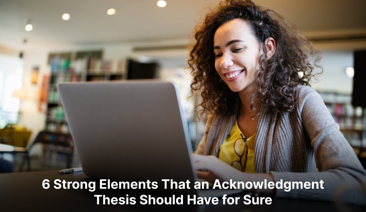 6 Strong Elements That an Acknowledgment Thesis Should Have